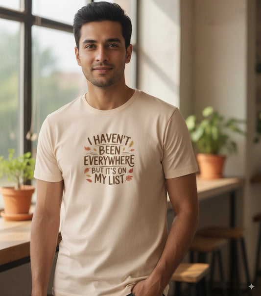 I haven't been everywehere T-Shirt