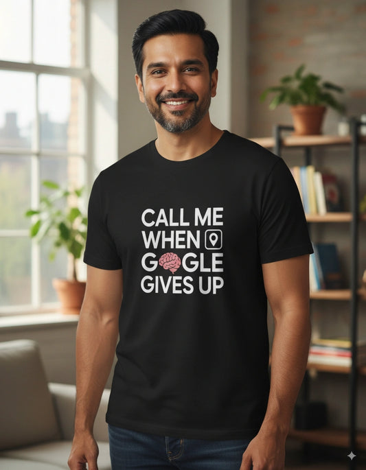 Call me when google gives up Tshirt