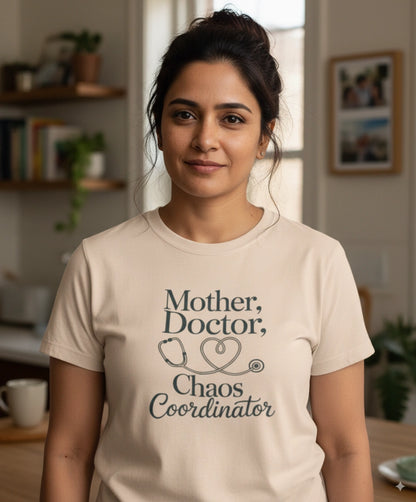 Mother , Doctor, chaos coordinator T-Shirt