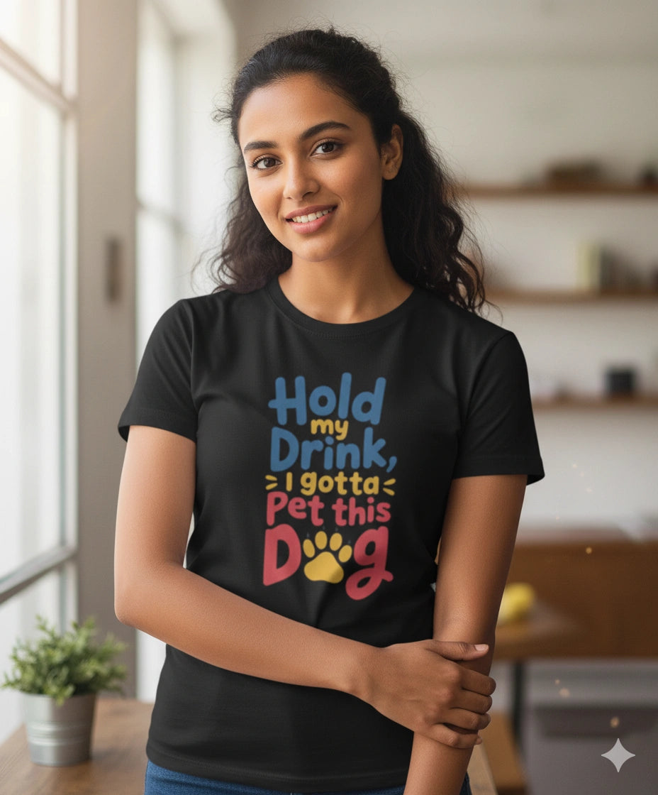 Hold my drink, I gotta pet this dog T-Shirt