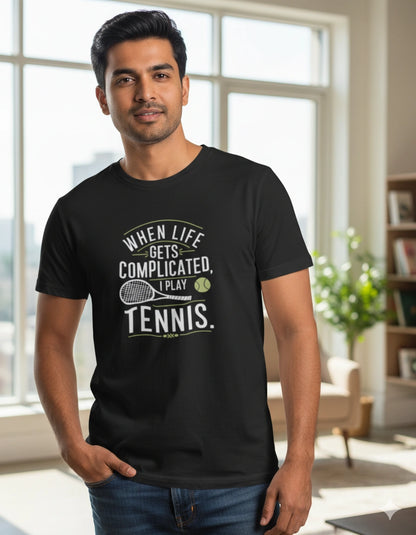 When life gets complicated , I play tennis - Unisex tshirt