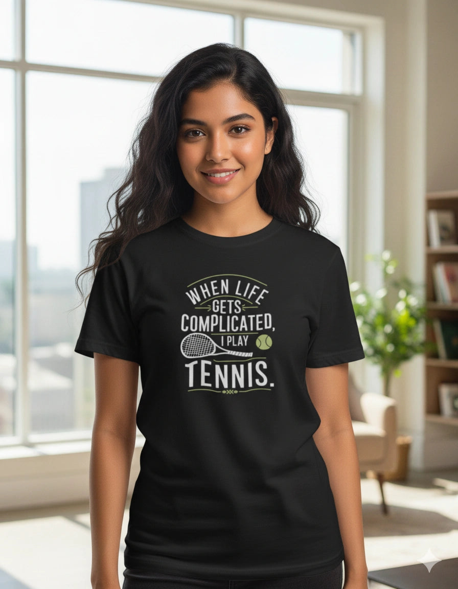 When life gets complicated , I play tennis - Unisex tshirt