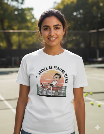 I'd rather be playing tennis - Tshirt