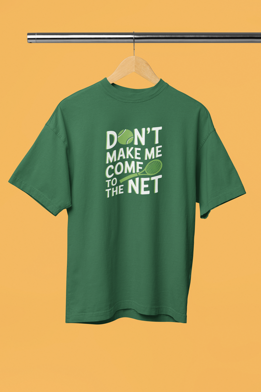 Don't make me come to the net - Unisex tshirt