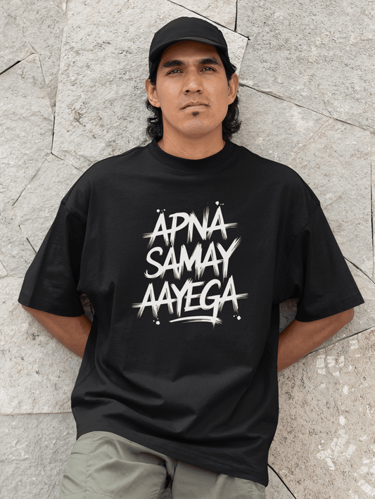 Apna Samay Aayega - Premium Oversized Unisex Tshirt