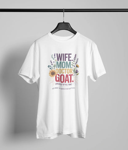 Wife mom doctor G.O.A.T. T-Shirt
