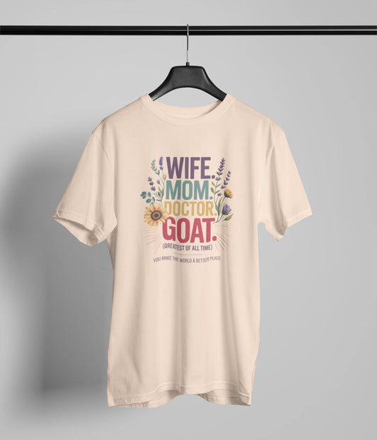 Wife mom doctor G.O.A.T. T-Shirt