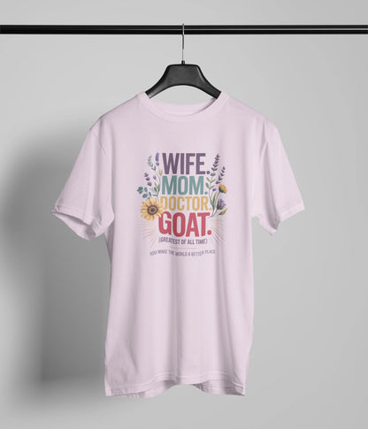 Wife mom doctor G.O.A.T. T-Shirt