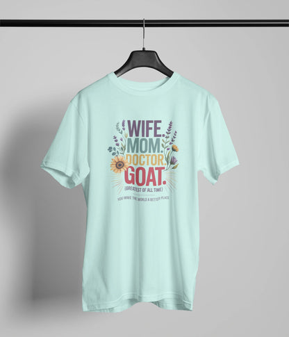 Wife mom doctor G.O.A.T. T-Shirt