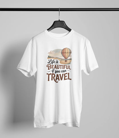 Life is beautiful if you can travel T-Shirt
