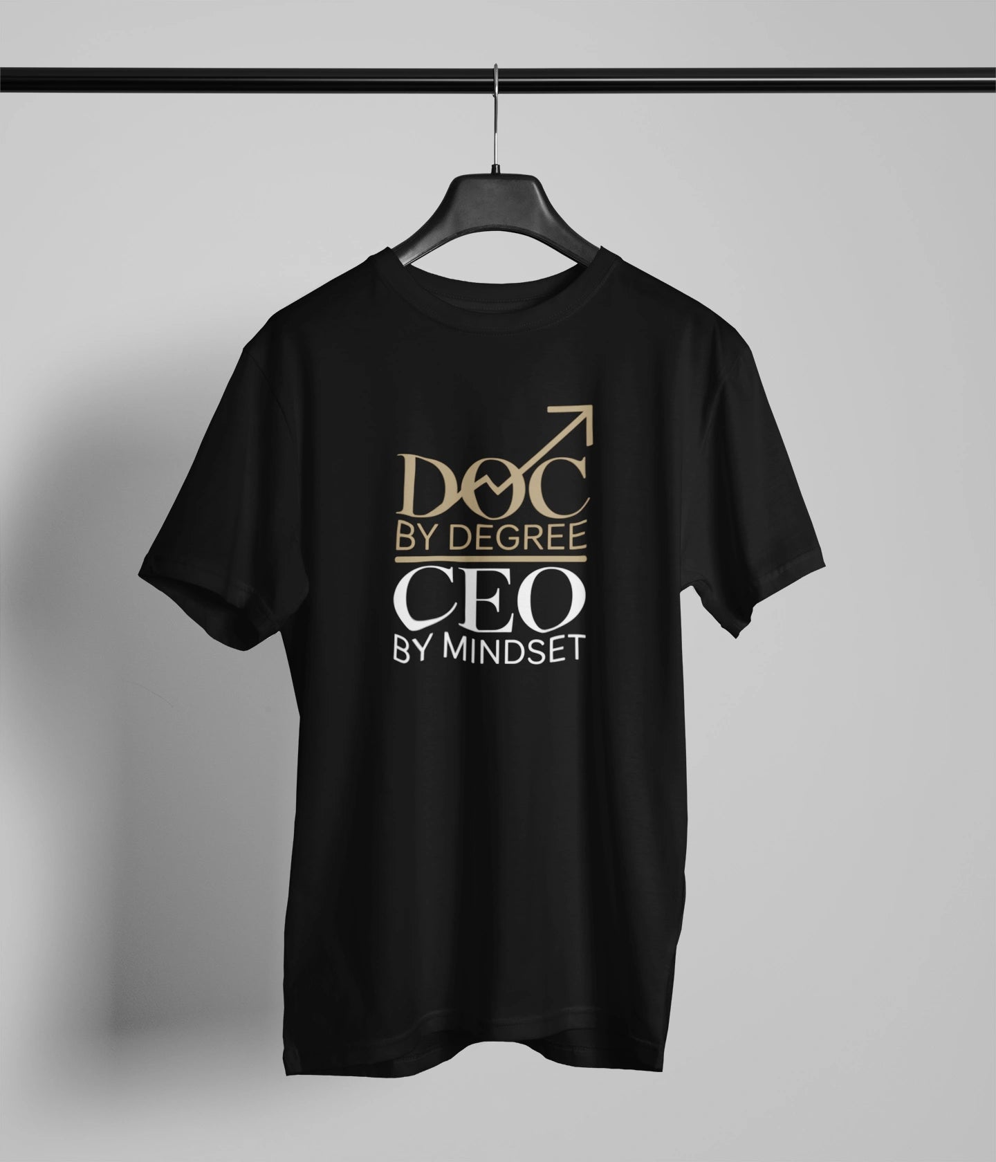 Doc by degree, CEO by mindset T-Shirt