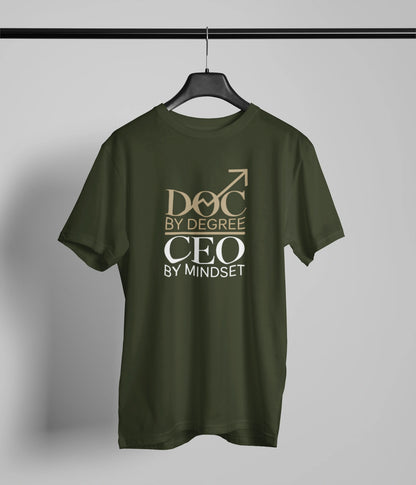 Doc by degree, CEO by mindset T-Shirt
