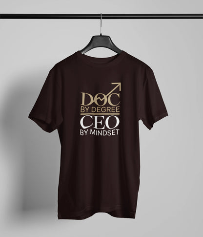 Doc by degree, CEO by mindset T-Shirt