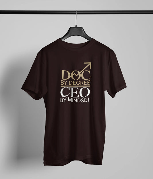 Doc by degree, CEO by mindset T-Shirt