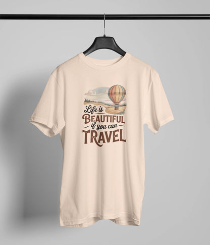 Life is beautiful if you can travel T-Shirt