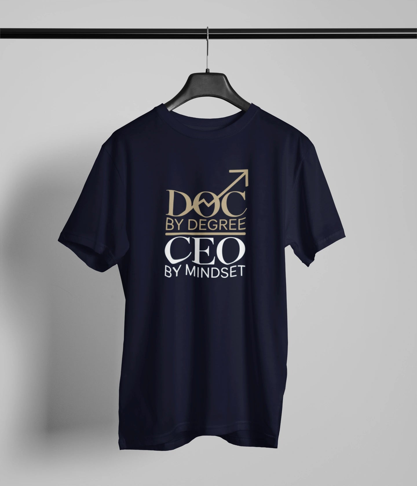 Doc by degree, CEO by mindset T-Shirt