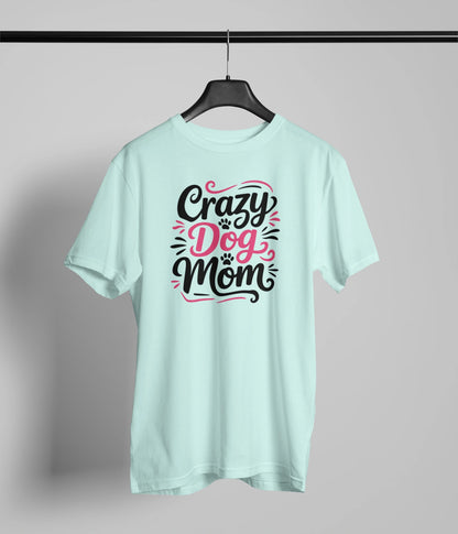 Crazy dog mom T-Shirt