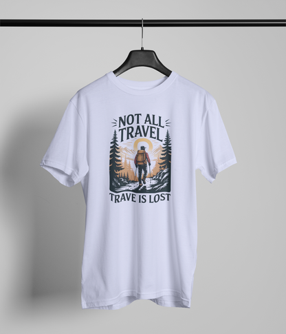 Not all travel is lost  T-Shirt