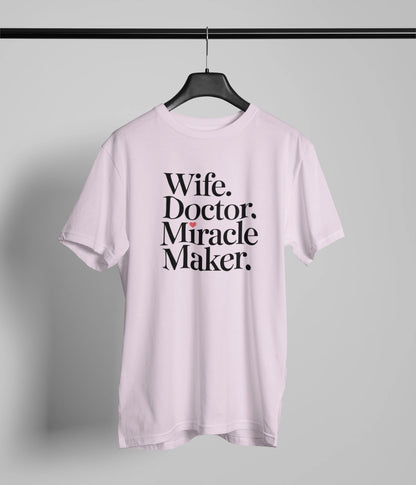 Wife doctor miracle maker T-Shirt