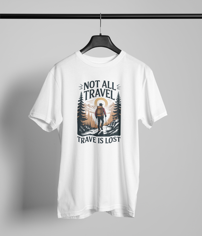 Not all travel is lost  T-Shirt
