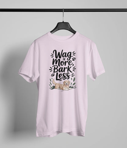 Wag more bark less T-Shirt