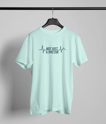 Not just a Doctor T-Shirt