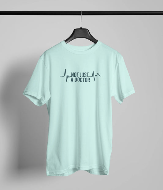 Not just a Doctor T-Shirt