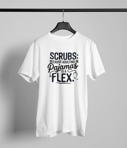 Scrubs Because T-Shirt