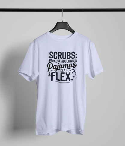 Scrubs Because T-Shirt