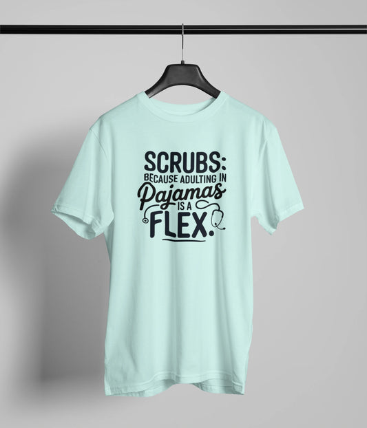 Scrubs Because T-Shirt