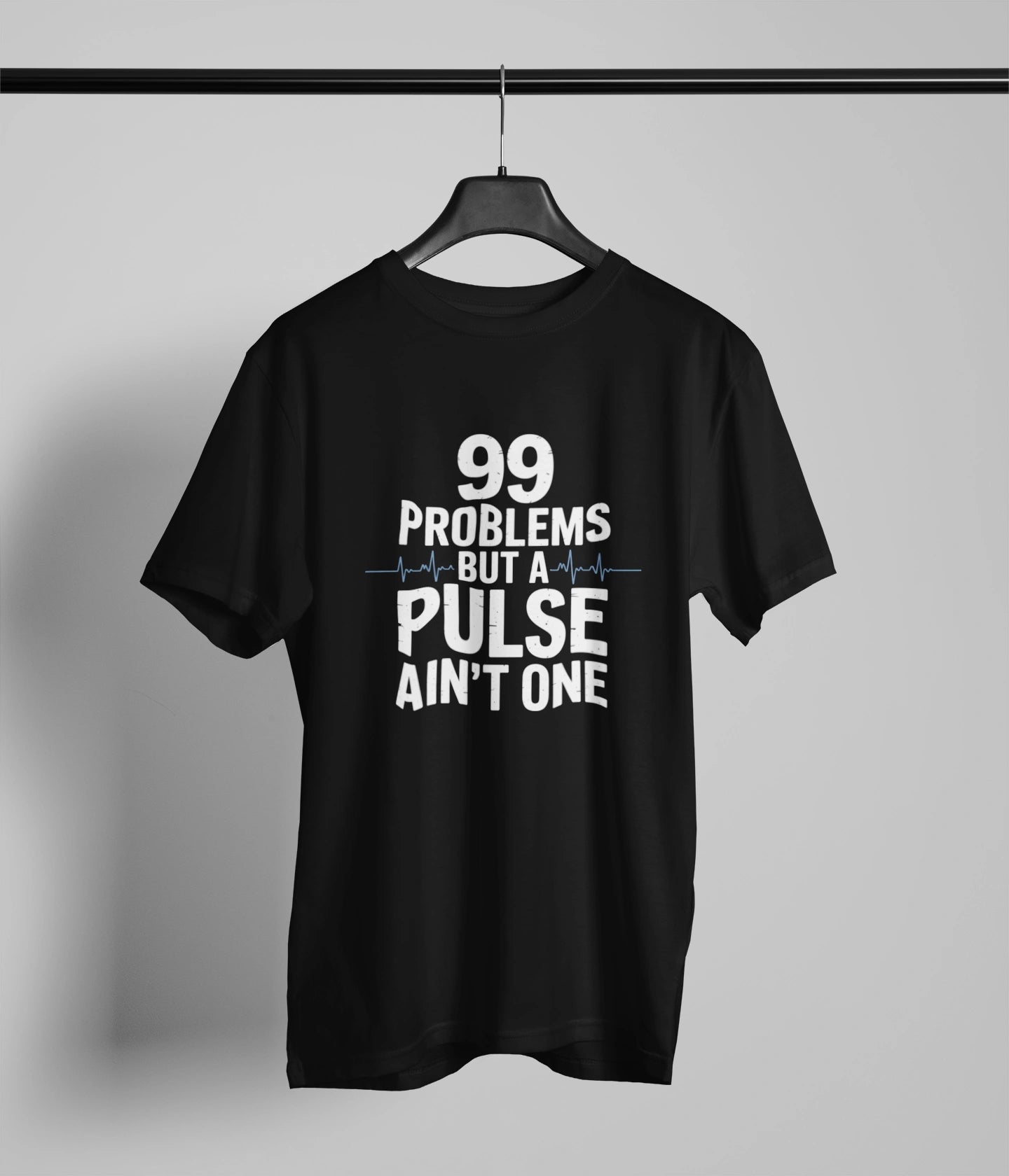 99 Problems T-Shirt