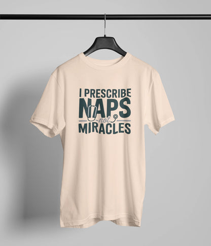 I Prescribe Naps Not Miracals T-Shirt