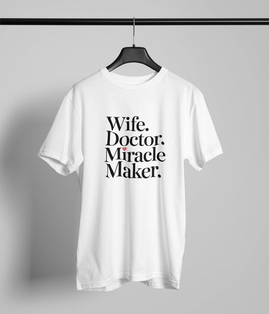 Wife doctor miracle maker T-Shirt