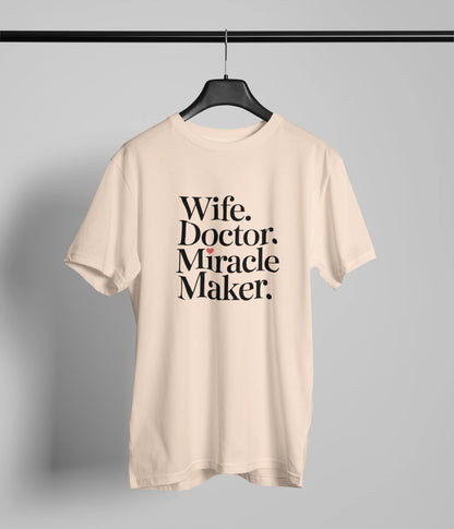 Wife doctor miracle maker T-Shirt