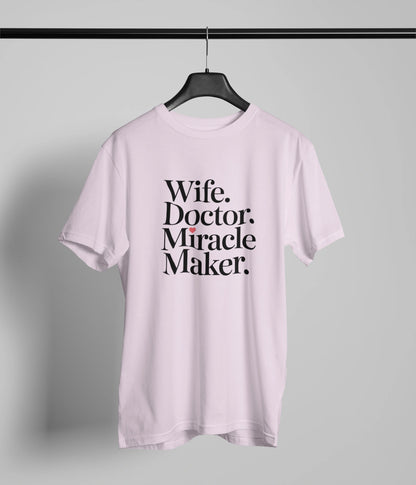 Wife doctor miracle maker T-Shirt
