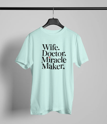 Wife doctor miracle maker T-Shirt