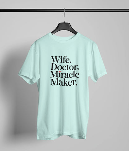 Wife doctor miracle maker T-Shirt