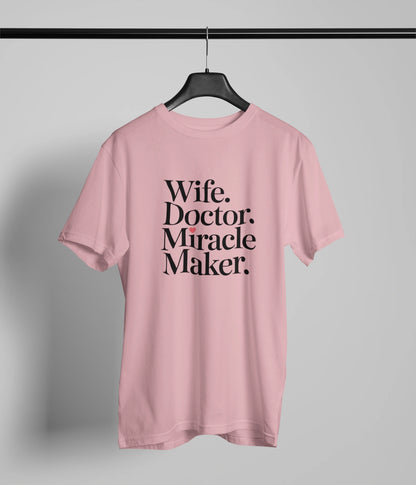 Wife doctor miracle maker T-Shirt