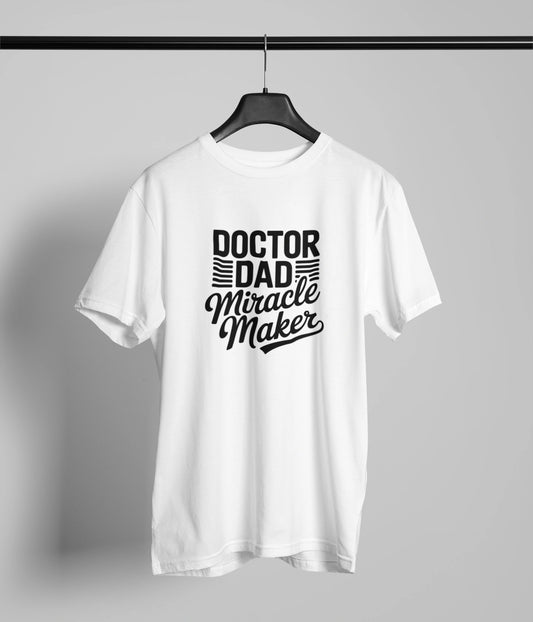 Doctor dad miracle maker T-Shirt