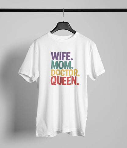 Wife mom doctor queen T-Shirt