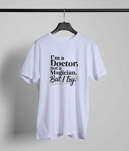 I am not a magician but I tryT-Shirt