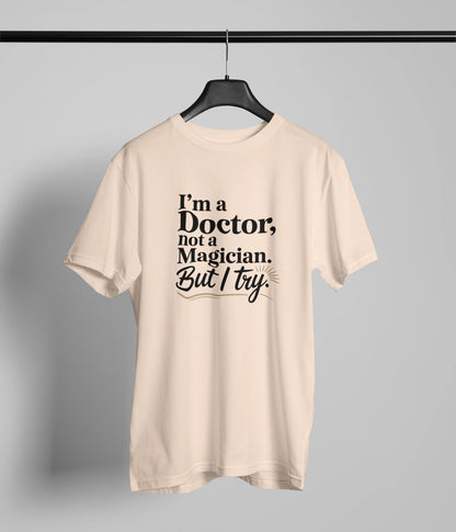 I am not a magician but I tryT-Shirt