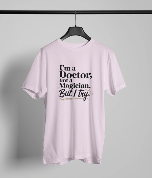 I am not a magician but I tryT-Shirt