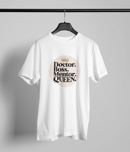 Doctor Boss Mentor Queen T-Shirt