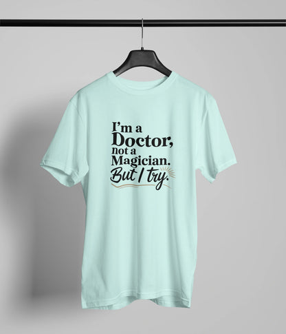 I am not a magician but I tryT-Shirt