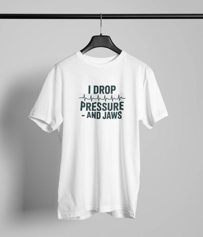 I drop pressure and jaws T-Shirt