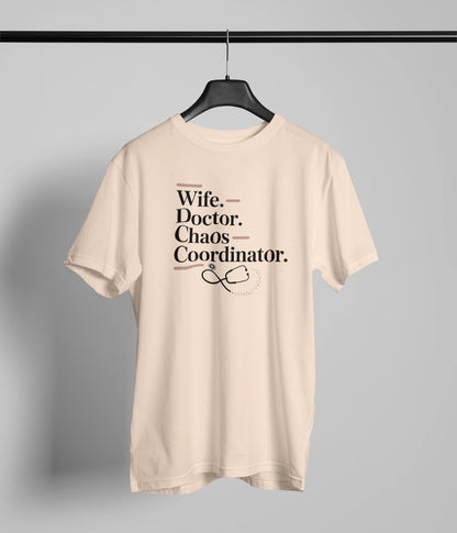 Wife doctor chaos coordinator. T-Shirt