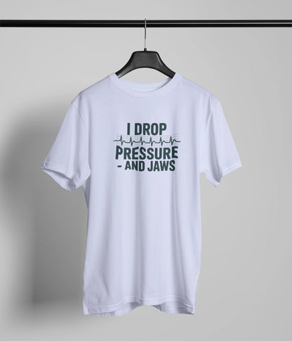 I drop pressure and jaws T-Shirt