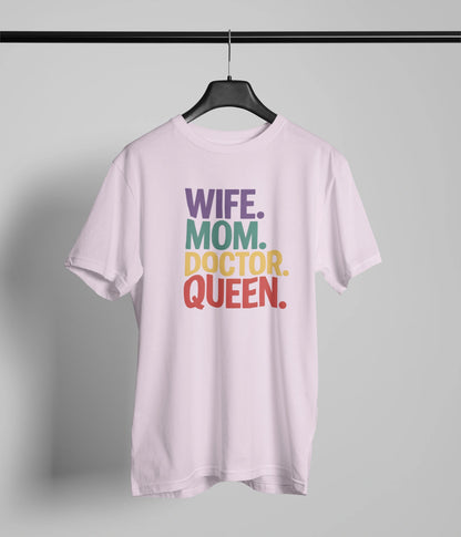 Wife mom doctor queen T-Shirt