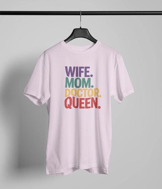 Wife mom doctor queen T-Shirt